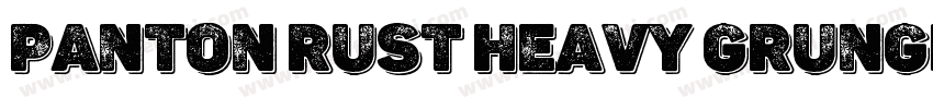 Panton Rust Heavy Grunge Shadow字体转换
